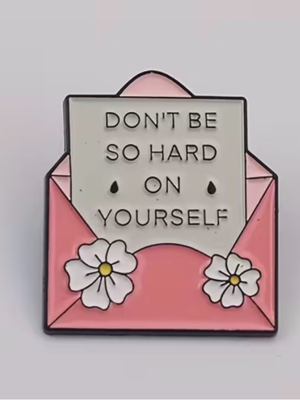 “Don't Be So Hard On Yourself” Envelope Enamel Pi ‼️3 for 15‼️